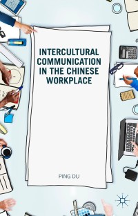 Cover image: Intercultural Communication in the Chinese Workplace 9781137381033