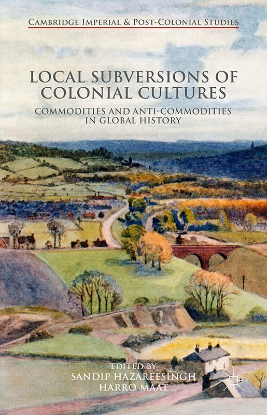Local Subversions of Colonial Cultures Commodities and Anti-Commodities in Global History