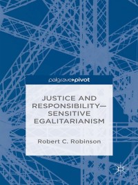 Cover image: Justice and Responsibility—Sensitive Egalitarianism 9781137384089