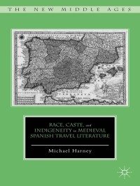 Imagen de portada: Race, Caste, and Indigeneity in Medieval Spanish Travel Literature 9781137381378