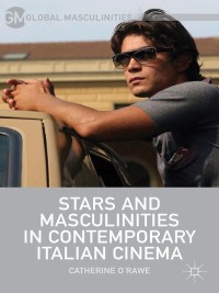 Immagine di copertina: Stars and Masculinities in Contemporary Italian Cinema 9781137381460