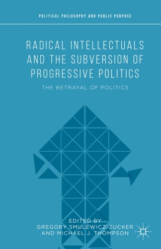 Imagen de portada: Radical Intellectuals and the Subversion of Progressive Politics 9781137385154