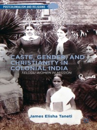 Imagen de portada: Caste, Gender, and Christianity in Colonial India 9781137383082