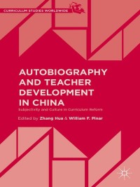 Cover image: Autobiography and Teacher Development in China 9781137382399