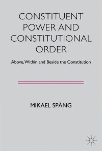 表紙画像: Constituent Power and Constitutional Order 9781137382993