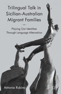 Imagen de portada: Trilingual Talk in Sicilian-Australian Migrant Families 9781137383679