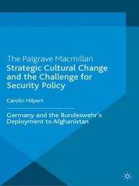 صورة الغلاف: Strategic Cultural Change and the Challenge for Security Policy 9781137383785