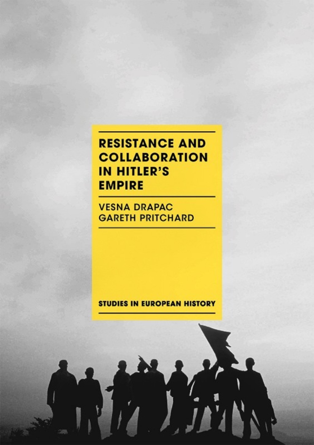 Resistance and Collaboration in Hitler’s Empire 1st Edition