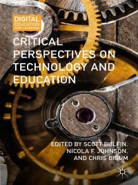 Cover image: Critical Perspectives on Technology and Education 9781137385444