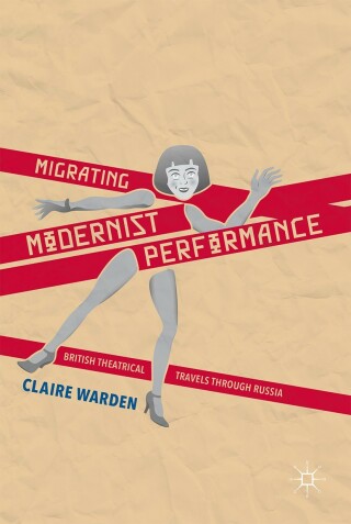 Cover image: Migrating Modernist Performance 9781137385697