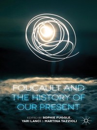 Cover image: Foucault and the History of Our Present 9781137385918