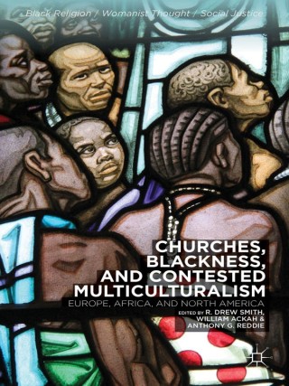 Cover image: Churches, Blackness, and Contested Multiculturalism 9781137411655