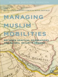 Imagen de portada: Managing Muslim Mobilities 9781137434869