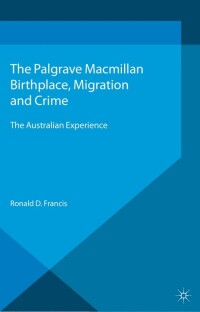 Cover image: Birthplace, Migration and Crime 9781137386472