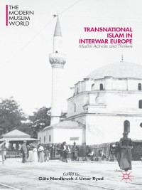 Cover image: Transnational Islam in Interwar Europe 9781137387035