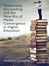 Titelbild: Transmedia Storytelling and the New Era of Media Convergence in Higher Education 9781137388360