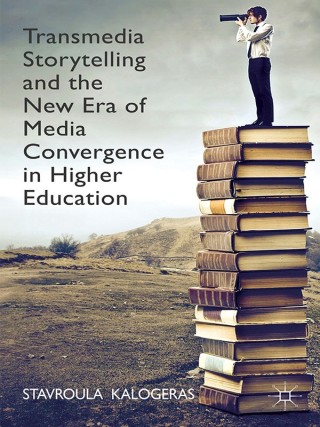 صورة الغلاف: Transmedia Storytelling and the New Era of Media Convergence in Higher Education 9781137388360