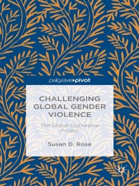 Titelbild: Challenging Global Gender Violence: The Global Clothesline Project 9781137389534