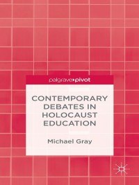 Imagen de portada: Contemporary Debates in Holocaust Education 9781137388568
