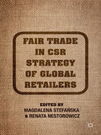 Cover image: Fair Trade in CSR Strategy of Global Retailers 9781137395689