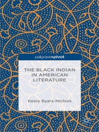 Cover image: The Black Indian in American Literature 9781137389176