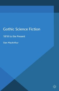 Cover image: Gothic Science Fiction 9781137389268