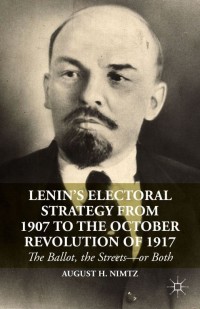 صورة الغلاف: Lenin’s Electoral Strategy from 1907 to the October Revolution of 1917 9781137393784