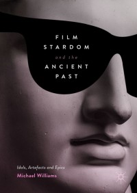 Cover image: Film Stardom and the Ancient Past 9781137390011