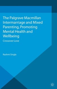 Cover image: Intermarriage and Mixed Parenting, Promoting Mental Health and Wellbeing 9781137390776