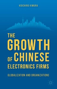 Omslagafbeelding: The Growth of Chinese Electronics Firms 9781137391407