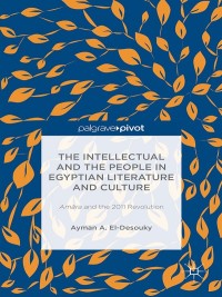 Cover image: The Intellectual and the People in Egyptian Literature and Culture 9781349483334