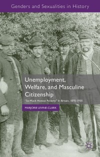 Imagen de portada: Unemployment, Welfare, and Masculine Citizenship 9781137393203