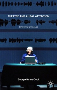 Omslagafbeelding: Theatre and Aural Attention 9781137393685