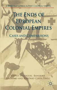 صورة الغلاف: The Ends of European Colonial Empires 9781137394057