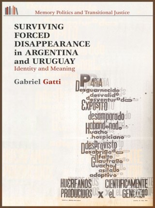 Cover image: Surviving Forced Disappearance in Argentina and Uruguay 9781137394149