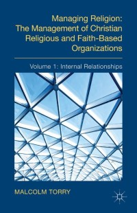 Imagen de portada: Managing Religion: The Management of Christian Religious and Faith-Based Organizations 9781349345199