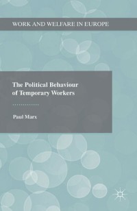 Cover image: The Political Behaviour of Temporary Workers 9781137394866
