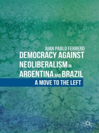 Imagen de portada: Democracy against Neoliberalism in Argentina and Brazil 9781349484119