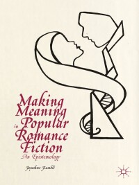 Cover image: Making Meaning in Popular Romance Fiction 9781137395047