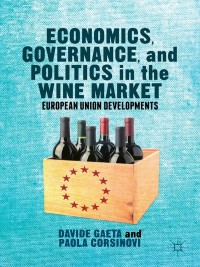 Immagine di copertina: Economics, Governance, and Politics in the Wine Market 9781137398499