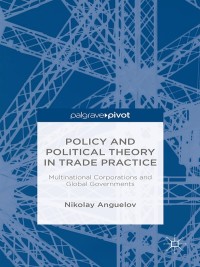 Cover image: Policy and Political Theory in Trade Practice 9781137401922