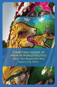 Titelbild: Competing Visions of India in World Politics 9781349679829