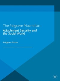 Cover image: Attachment Security and the Social World 9781137398680