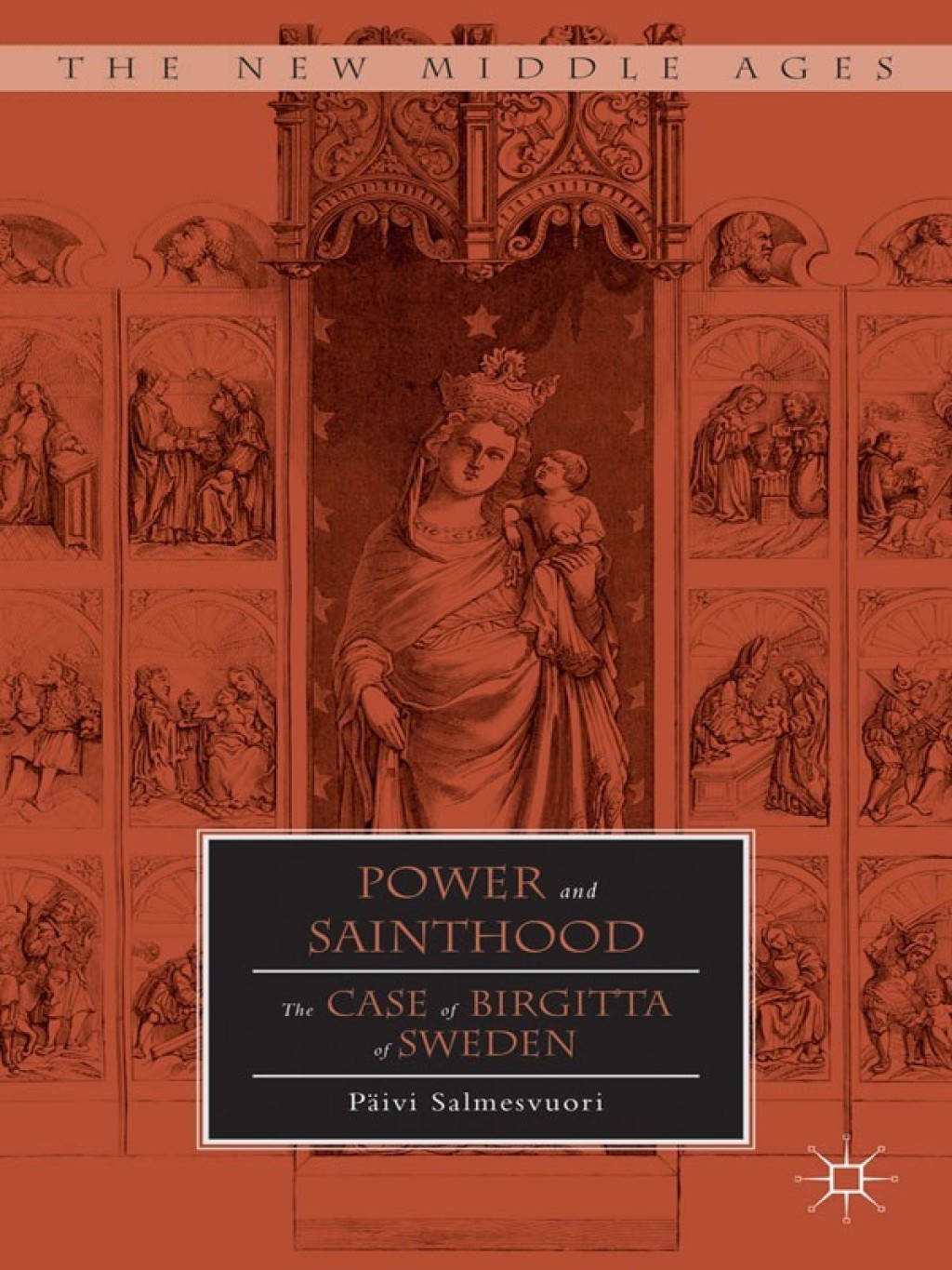 Power and Sainthood The Case of Birgitta of Sweden