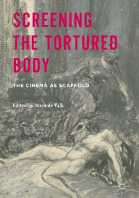 Cover image: Screening the Tortured Body 9781137399175