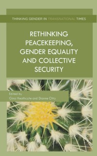 Cover image: Rethinking Peacekeeping, Gender Equality and Collective Security 9781137400208