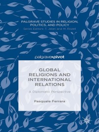 Cover image: Global Religions and International Relations: A Diplomatic Perspective 9781137407191