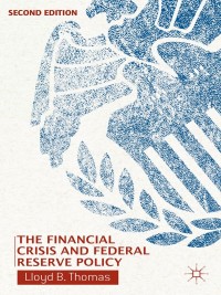 Imagen de portada: The Financial Crisis and Federal Reserve Policy 2nd edition 9781137370785