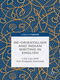 Imagen de portada: Re-Orientalism and Indian Writing in English 9781137401557