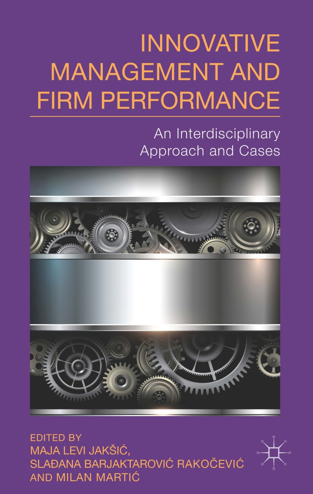 Innovative Management and Firm Performance An Interdisciplinary Approach and Cases